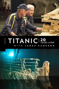 Poster to the movie "Titanic: 20 Years Later with James Cameron" #1158630