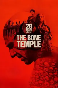 Poster to the movie "28 Years Later: The Bone Temple" #509469