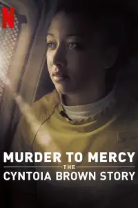 Poster to the movie "Murder to Mercy: The Cyntoia Brown Story" #1013872