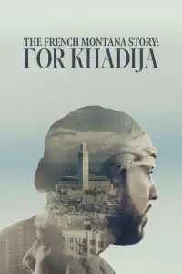 Poster to the movie "The French Montana Story: For Khadija" #1202651