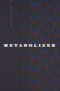 Poster to the movie "METABOLIZER" #767229