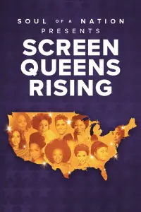 Poster to the movie "Soul of a Nation Presents: Screen Queens Rising" #1149662