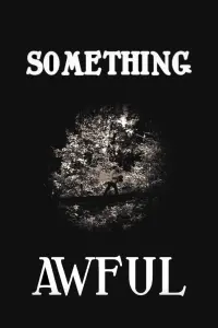 Poster to the movie "Something Awful" #470451