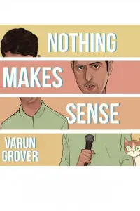 Poster to the movie "Varun Grover: Nothing Makes Sense" #1193503