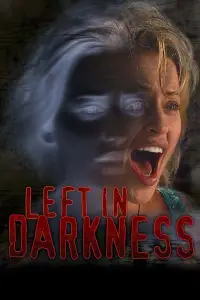 Poster to the movie "Left in Darkness" #1227889