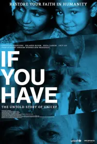 Poster to the movie "If You Have: The Untold Story of UNICEF" #836722