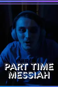 Poster to the movie "Part Time Messiah" #835004