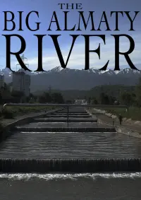 Poster to the movie "The Big Almaty River" #720016