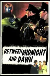 Poster to the movie "Between Midnight and Dawn" #1210487