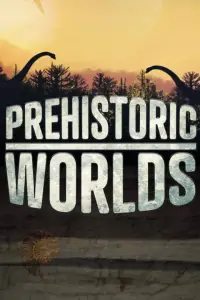 Poster to the movie "Prehistoric Worlds" #1154849