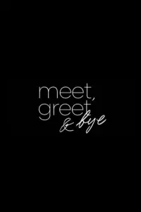 Poster to the movie "Meet, Greet & Bye" #1014960