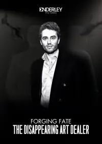 Poster to the movie "Forging Fate: The Disappearing Art Dealer" #803369