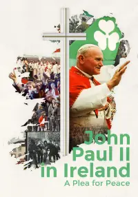 Poster to the movie "John Paul II in Ireland: A Plea for Peace" #1156921