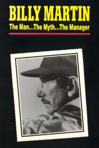 Poster to the movie "Billy Martin: The Man, the Myth, the Manager" #1128547