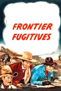 Poster to the movie "Frontier Fugitives" #1160847