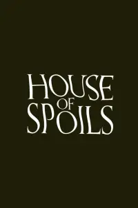 Poster to the movie "House of Spoils" #667600