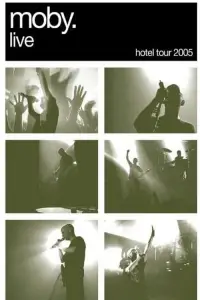 Poster to the movie "Moby: Live - Hotel Tour 2005" #875543