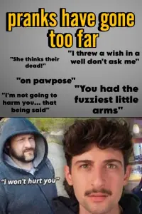 pranks have gone too far
