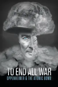 Poster to the movie "To End All War: Oppenheimer & the Atomic Bomb" #125092