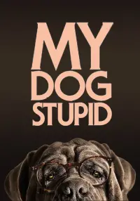 Poster to the movie "My Dog Stupid" #938370