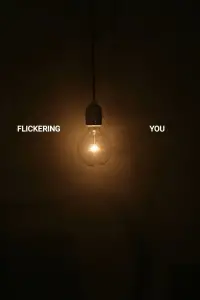 Flickering You