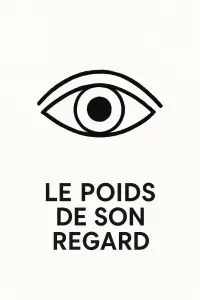 Poster to the movie "Le Poids De Son Regard" #1104846