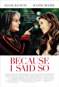 Poster to the movie "Because I Said So" #1026258