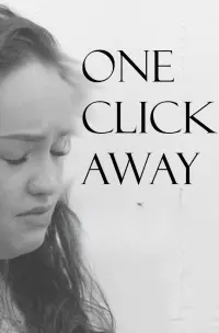 Poster to the movie "One Click Away" #754693