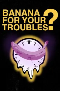 Poster to the movie "BANANA FOR YOUR TROUBLES?" #711058