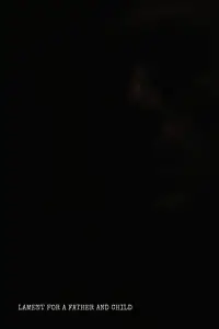 Poster to the movie "Lament for a Father and Child" #1191820