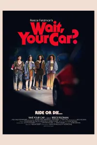 Wait, Your Car?