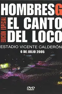 Poster to the movie "Hombres G & El Canto del Loco - Estadio Vicente Calderon 2005" #1211495