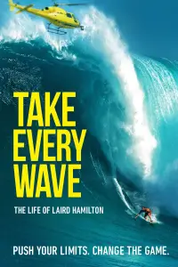 Poster to the movie "Take Every Wave: The Life of Laird Hamilton" #1212213