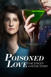 Poster to the movie "Poisoned Love: The Stacey Castor Story" #983527