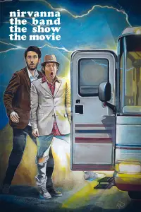 Poster to the movie "Nirvanna the Band the Show the Movie" #1139302