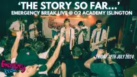 Backdrop to the movie "‘The Story So Far…’ Emergency Break Live @ O2 Academy Islington" #567260