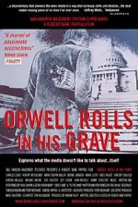 Poster to the movie "Orwell Rolls in His Grave" #1156795