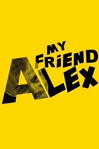 Poster to the movie "My Friend Alex" #1151143