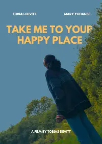 Poster to the movie "Take me to your happy place" #488165