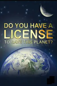 Poster to the movie "Do You Have a Licence to Save this Planet?" #1184621