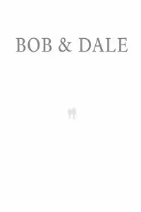 Poster to the movie "Bob & Dale" #730142