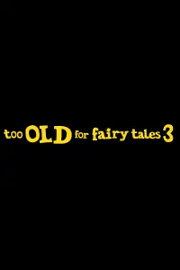 Too Old for Fairy Tales 3