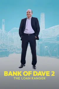 Poster to the movie "Bank of Dave 2: The Loan Ranger" #981080