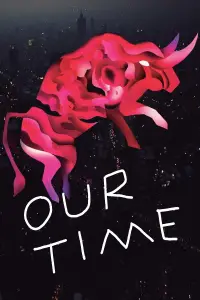 Poster to the movie "Our Time" #981720