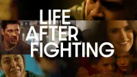 Backdrop to the movie "Life After Fighting" #1127074