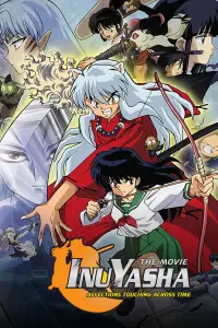 Poster to the movie "Inuyasha the Movie: Affections Touching Across Time" #1036425