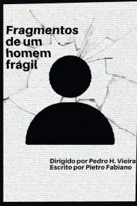 Poster to the movie "Fragmentos de um homem frágil" #805929
