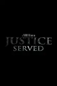 Poster to the movie "Justice Served" #1076955