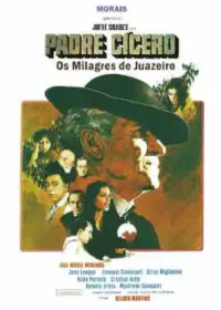 Poster to the movie "Padre Cícero: Os Milagres de Juazeiro" #1144650