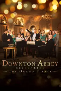 Poster to the movie "Downton Abbey Celebrates the Grand Finale" #1088620